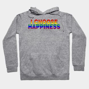 I choose Happiness-Rainbow Hoodie